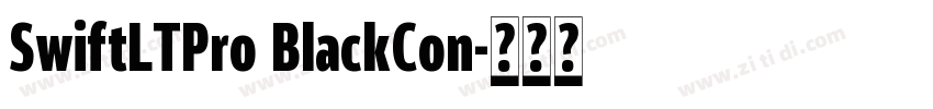 SwiftLTPro BlackCon字体转换 SwiftLTPro BlackCon字体转换